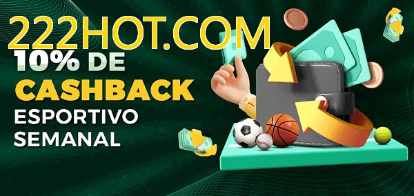 10% de bônus de cashback na 222HOT.COM